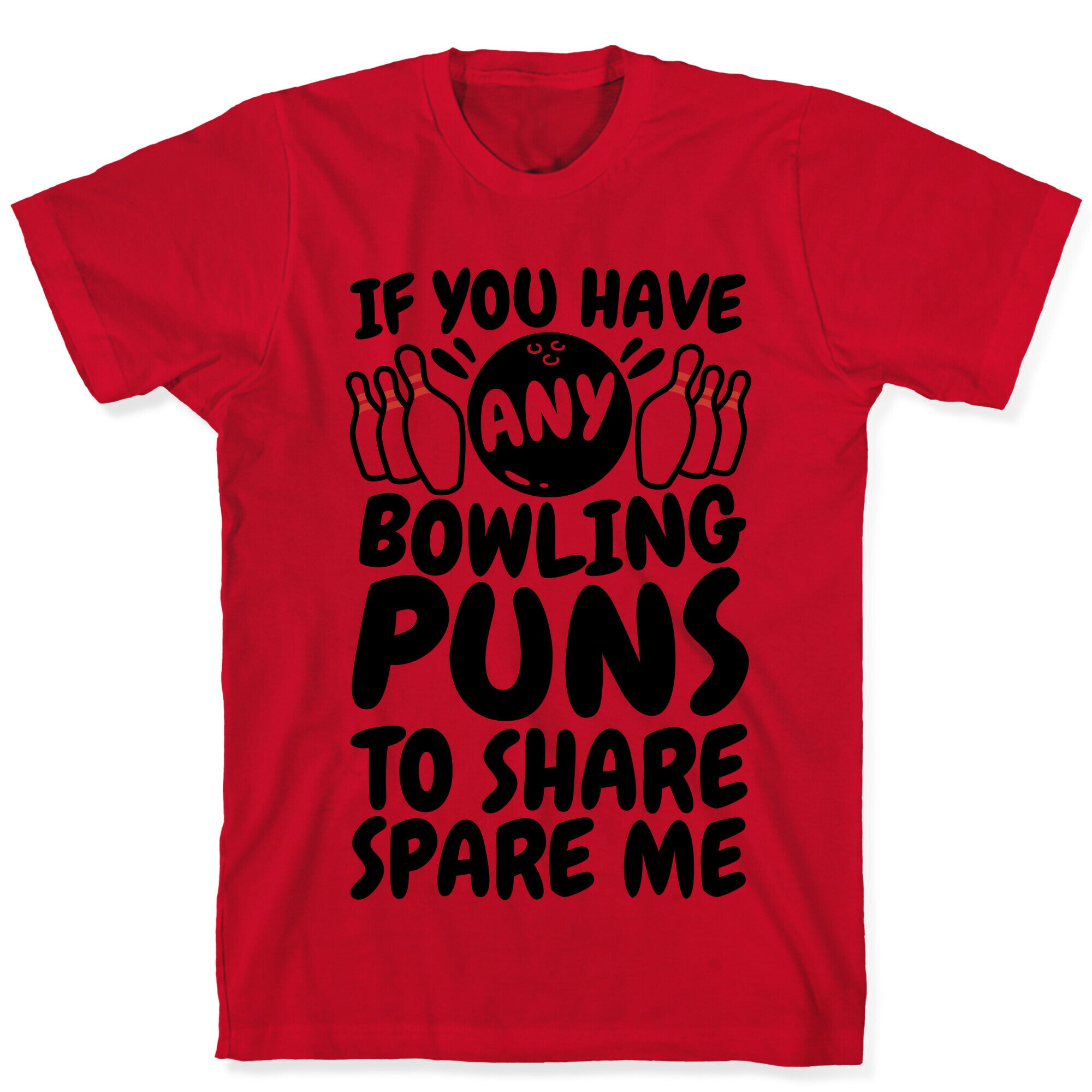 Spare Me The Bowling Puns T-Shirt